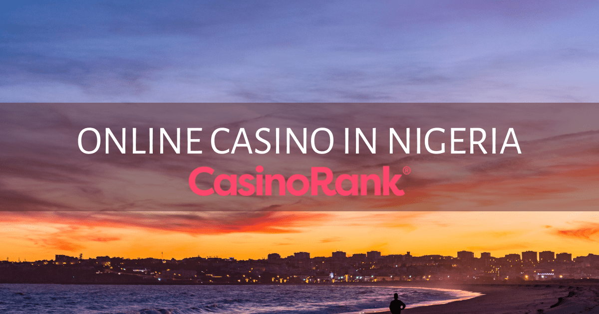 Best 3 New Casinos in Nigeria 
