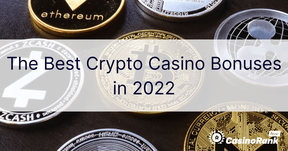 The Best Crypto Casino Bonuses in 2022